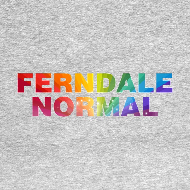 Ferndale Normal Rainbow by gocomedyimprov